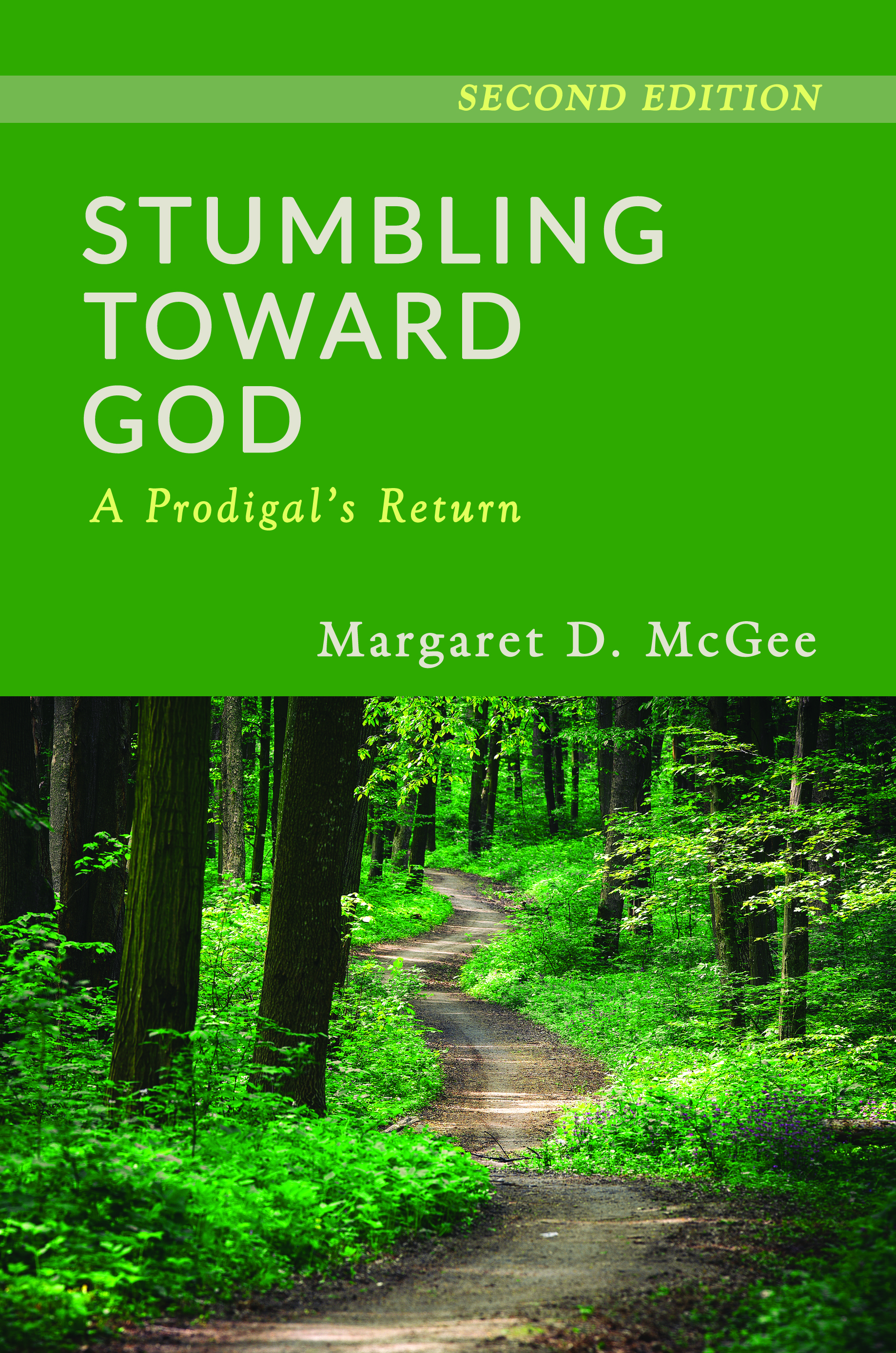 Book cover for the second edition of Stumbling Toward God, showing a path leading into green woods.